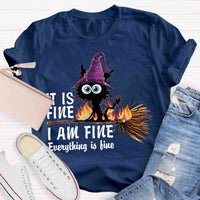 It is Fine I am Fine Halloween Mood Burnt Witch Cat Teacher T-Shirt