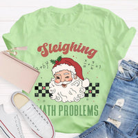 Humorous Math Teacher Holiday Graphic Tee, Sleighing Math Problems Christmas Shirt, Festive STEM Christmas T-Shirt, Winter Math Lover Present