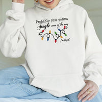 Humorous Christmas Lights Holiday Pullover, Probably Just Gonna Jingle Some of the Way Hoodie, Tired Mom Hooded Sweatshirt