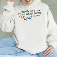Humorous Christmas Quote Sweatshirt, Probably Just Gonna Jingle Hoodie, Sarcastic Holiday Party Pullover Hoodie, Adorable Winter Xmas Top