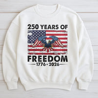 250 Years Of Freedom Sweatshirt | 1776-2026 American Flag Eagle Design | Premium Cotton Blend | Patriotic Gift For Independence Day Anniversary