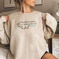 Humorous Sarcastic Christmas Quote Sweatshirt, Probably Just Gonna Jingle Sweatshirt, Tired Mom Xmas Crewneck, Winter Holiday Pullover