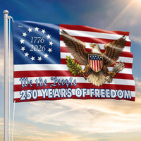 Betsy Ross Flag 250 Years of Freedom | Bald Eagle We The People Design | UV-Resistant Polyester | Patriotic Home Decor Gift