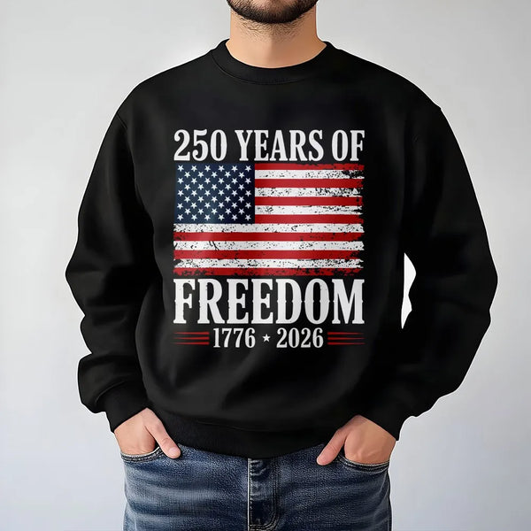 250 Years Of Freedom Sweatshirt | Patriotic American Flag Graphic | Premium Cotton Blend | Unisex Semiquincentennial Independence Day Gift