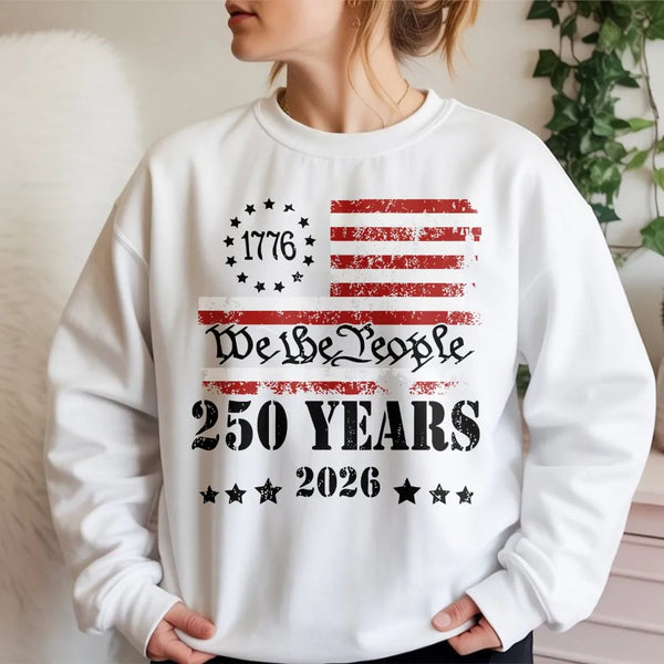 We The People Sweatshirt | 1776 Betsy Ross Flag 250 Years Anniversary Design | Soft Cotton Polyester Blend | Patriotic Gift for History Enthusiasts