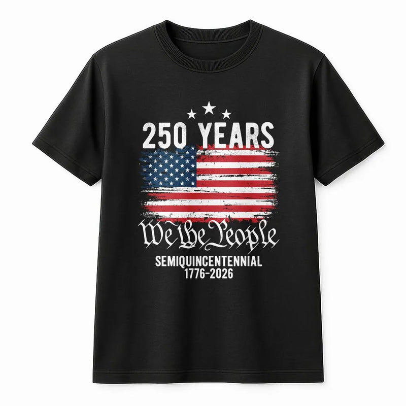 250 Years Semiquincentennial T-Shirt | We The People 1776-2026 Distressed Flag Design | Soft 100% Cotton Unisex Tee | Patriotic Gift for History Enthusiasts
