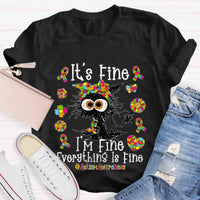 It's Fine I'm Fine Everything Is Fine Autismawarness T-Shirt