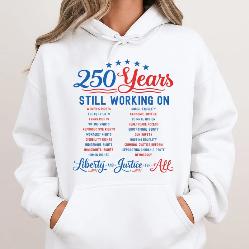 250 Years Liberty and Justice Hoodie | Patriotic Social Justice Rights Statement | Soft Cotton-Polyester Blend | Gift for Activists and History Lovers