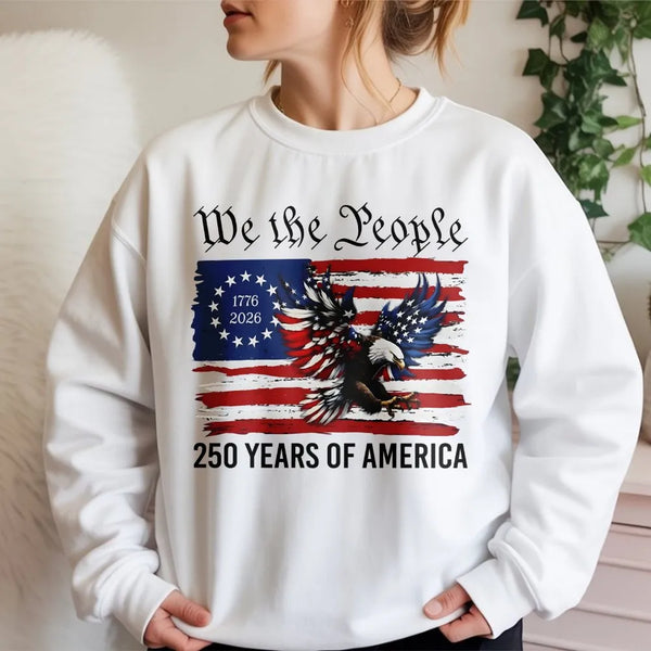 We The People Sweatshirt | 250 Years Of America Patriotic Eagle Design | Premium Cotton Blend | Unisex 1776 2026 Anniversary Gift