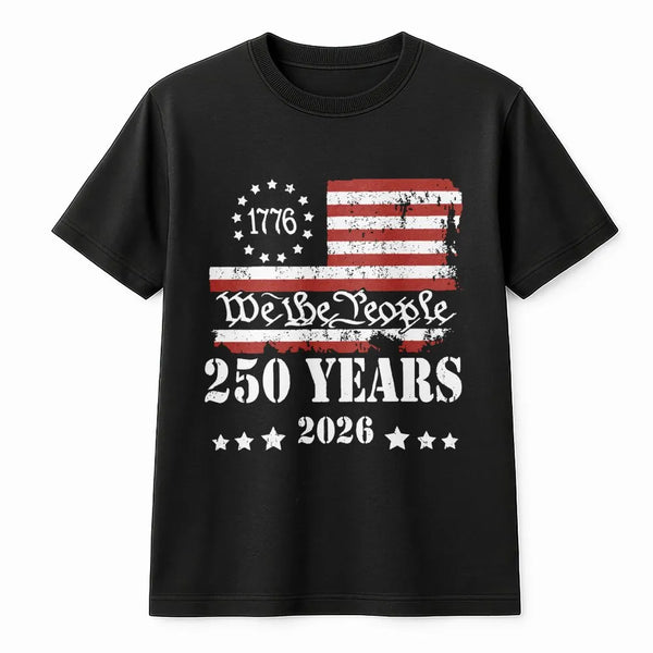 We The People 250 Years T-Shirt | 1776-2026 Betsy Ross Flag Vintage Design | 100% Soft Breathable Cotton | Patriotic Gift for History Lovers
