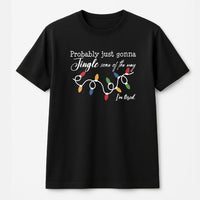 Jingle Some of the Way Holiday Graphic Tee, Humorous Christmas T-Shirt, Sarcastic Tired Mom Xmas Shirt, Retro Christmas Humor Tee