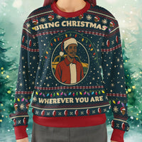 Festive Quote Holiday Sweater, Bring Christmas Wherever You Are Ugly Christmas Sweatshirt, Comfy Xmas Crewneck, Winter Holiday Pullover