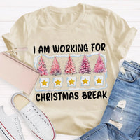 Pink Tree Holiday Graphic Tee, Working for Christmas Break T-Shirt, Humorous Teacher Christmas Shirt, Office Worker Holiday Break Tee