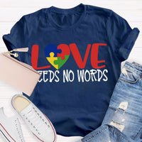 Love Needs No Words T-Shirt