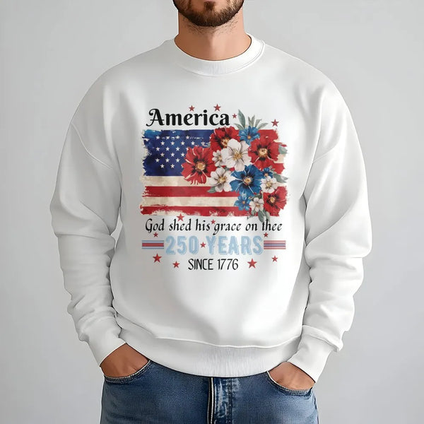 America 250 Years Sweatshirt | Patriotic Floral Flag Graphic Design | Soft Cotton Blend Comfort Fit | 4th of July Gift for Patriots