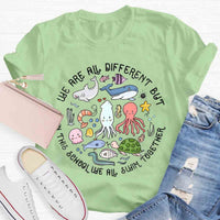 We Are Different But In This School We All Swim Together T-Shirt