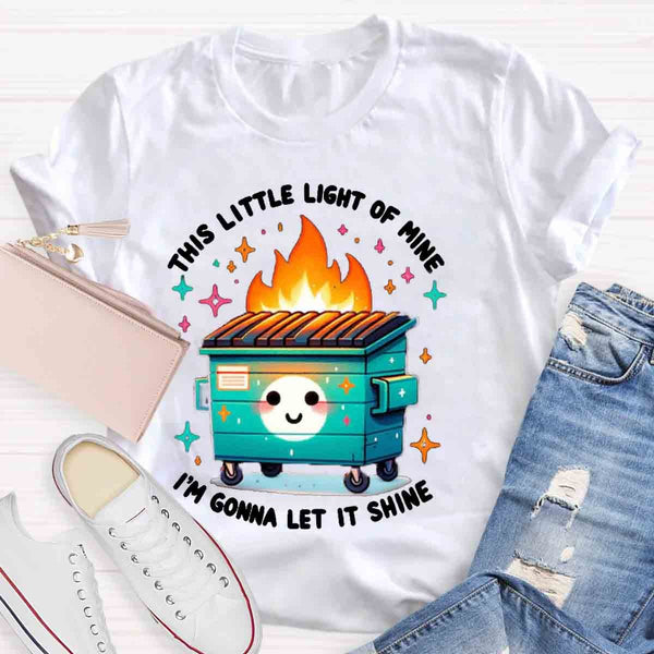 This Little Light Of Mine, I'm Gonna Let It Shine T-Shirt