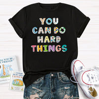 You Can Do Hard Things Colorful Printed T-Shirt