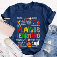 Play Is Learning Creative Sharing Problem Solving Communication Excutive Function T-shirt