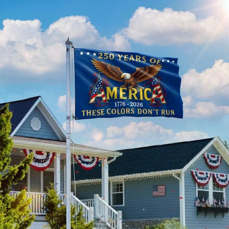 250 Years of America House Flag | These Colors Don't Run Patriotic Eagle Design | Double-Sided Weather-Resistant Polyester | 1776-2026 Commemorative Gift