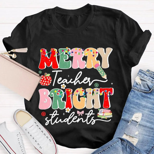 Festive Holiday School Tee, Merry Teacher Bright Students Christmas Shirt, Humorous Christmas Educator T-Shirt, Teacher Xmas 
