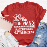 I Don't Make Mistakes When Playing The Piano Teacher T-Shirt