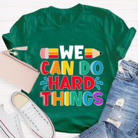 We Can Do Hard Things Teacher T-Shirt