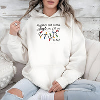Humorous Christmas Holiday Sweatshirt, Probably Just Gonna Jingle Some of the Way Hoodie, Tired Mom Xmas Pullover, Sarcastic Hooded Sweater