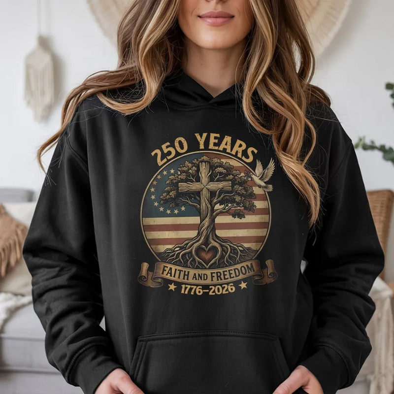 250 Years Faith And Freedom Hoodie | 1776-2026 Patriotic American Flag Design | Premium Cotton Blend | Unisex 250th Anniversary Commemorative Gift