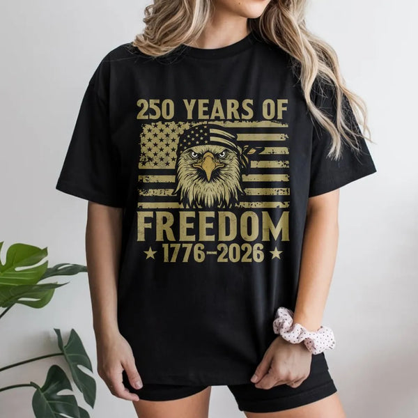 250 Years Of Freedom T-Shirt | Patriotic American Flag Eagle 1776-2026 Graphic | 100% Cotton Premium Tee | Unisex Apparel For USA Independence Day Gift