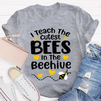 I Teach The Cutest Bees In The Beehive Teacher T-Shirt