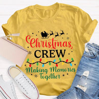 Holiday Group Matching T-Shirt, Christmas Crew Making Memories Together Shirt, Family Christmas Graphic Tee, Festive Xmas Party Shirt