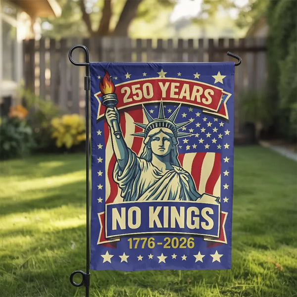 250 Years No Kings Garden Flag | USA 250th Anniversary 1776-2026 Statue of Liberty Design | Double-Sided Weather-Resistant Polyester | Patriotic Gift for History Lovers