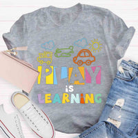 Play Is Learning T-Shirt