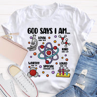 God Says I Am loved Kind Special Worthy Science Teacher T-Shirt