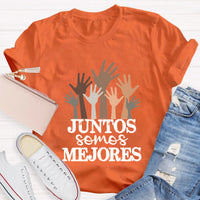 Juntos Somos Mejores Spanish Teacher T-Shirt