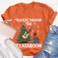 Rockin' Around The Classroom Teacher Christmas T-Shirt