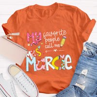 Personalized Teacher 's Name My Favorite People Call Me T-Shirt