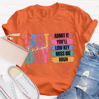 Last Of School Admit It Teacher T-Shirt