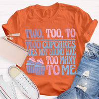 Two Too To Cup Cake Teacher T-Shirt