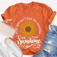 You Can’t Find The Sunshine Teacher T-Shirt