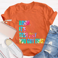 Bruh,It's Test Day You Got This Teacher T-Shirt