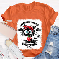 I Survived 100 Days Bleached Cat It's Fine I'm Fine T-Shirt