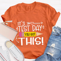 It's Test Day You Got This Teacher T-Shirt
