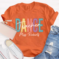 Personalized Name Colorful Letters Dance Teacher T-Shirt
