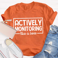 Actively Monitoring Like A Boss Teacher T-Shirt