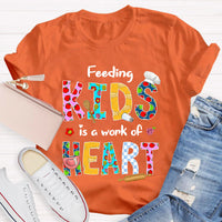 Feeding Kids Is A Work of Heart T-Shirt