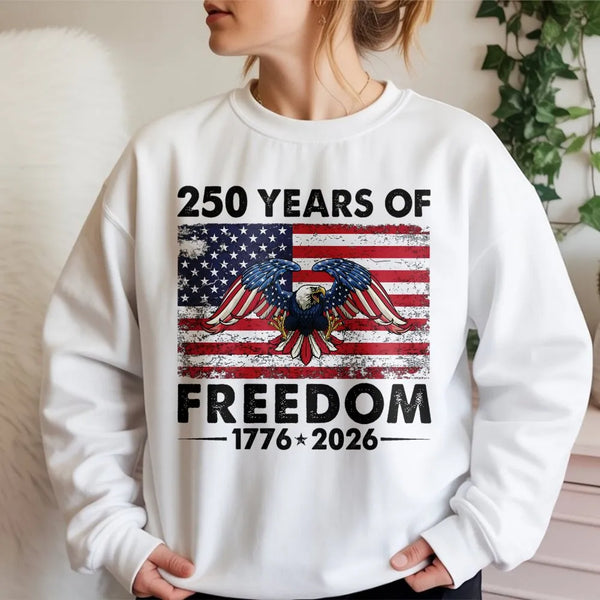 250 Years Of Freedom Sweatshirt | 1776-2026 American Flag Eagle Design | Premium Cotton Blend | Patriotic Gift For Independence Day Anniversary