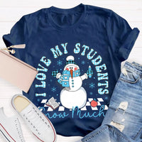 Snowman Teacher Christmas T-Shirt, I Love My Students Snow Much Shirt, Holiday Teacher Tee, Adorable Winter Educator Shirt, Christmas Present