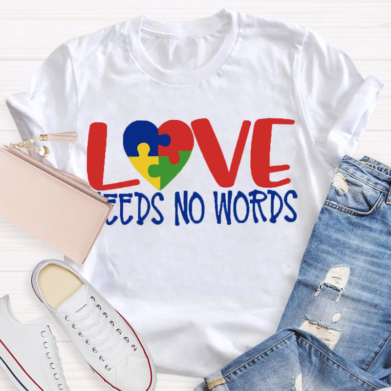 Love Needs No Words T-Shirt